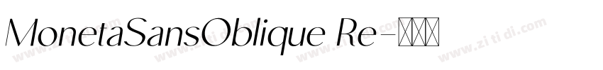 MonetaSansOblique Re字体转换 MonetaSansOblique Re字体转换